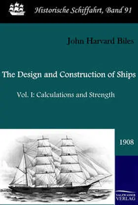 Biles | The Design and Construction of Ships (1908) | Buch | 978-3-86195-093-6 | sack.de