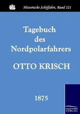 Krisch |  Tagebuch des Nordpolarfahrers Otto Krisch | Buch |  Sack Fachmedien