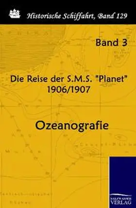 Reichs-Marineamt |  Die Reise der S.M.S. "Planet" 1906/1907 | Buch |  Sack Fachmedien