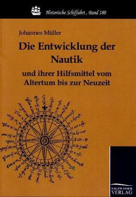 Müller |  Die Entwicklung der Nautik und ihrer Hilfsmittel vom Altertum bis zur Neuzeit | Buch |  Sack Fachmedien