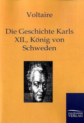 Voltaire |  Die Geschichte Karls XII., Königs von Schweden | Buch |  Sack Fachmedien