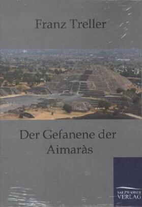 Treller |  Der Gefangene der Aimaras | Buch |  Sack Fachmedien