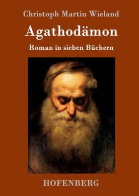 Wieland |  Agathodämon | Buch |  Sack Fachmedien