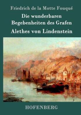 Fouqué |  Die wunderbaren Begebenheiten des Grafen Alethes von Lindenstein | Buch |  Sack Fachmedien