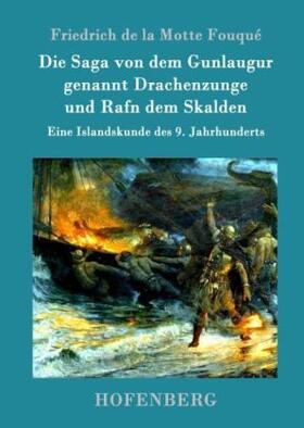 Fouqué |  Die Saga von dem Gunlaugur genannt Drachenzunge und Rafn dem Skalden | Buch |  Sack Fachmedien