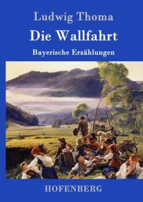 Thoma |  Die Wallfahrt | Buch |  Sack Fachmedien