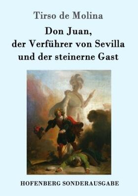 Molina |  Don Juan, der Verführer von Sevilla und der steinerne Gast | Buch |  Sack Fachmedien