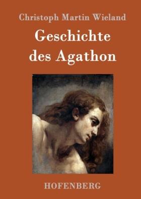 Wieland |  Geschichte des Agathon | Buch |  Sack Fachmedien