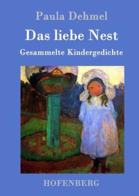 Dehmel |  Das liebe Nest | Buch |  Sack Fachmedien