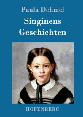 Dehmel |  Singinens Geschichten | Buch |  Sack Fachmedien