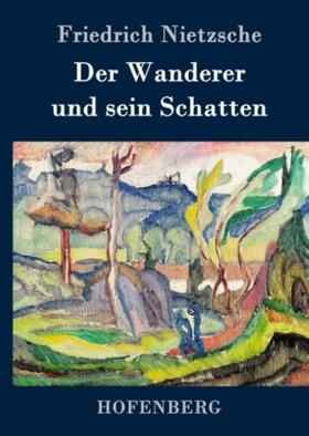Nietzsche |  Der Wanderer und sein Schatten | Buch |  Sack Fachmedien
