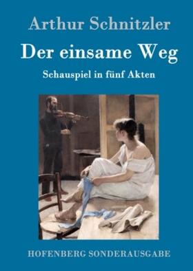 Schnitzler |  Der einsame Weg | Buch |  Sack Fachmedien