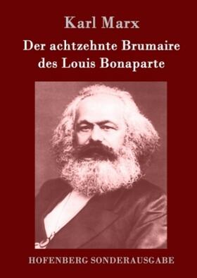 Marx |  Der achtzehnte Brumaire des Louis Bonaparte | Buch |  Sack Fachmedien