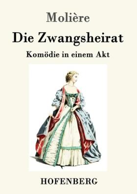 Molière |  Die Zwangsheirat | Buch |  Sack Fachmedien