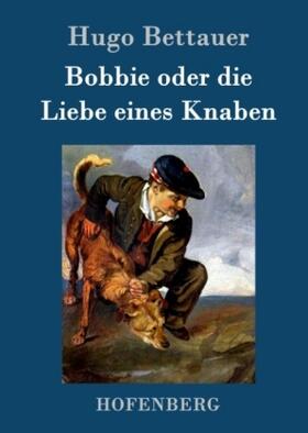 Bettauer |  Bobbie oder die Liebe eines Knaben | Buch |  Sack Fachmedien