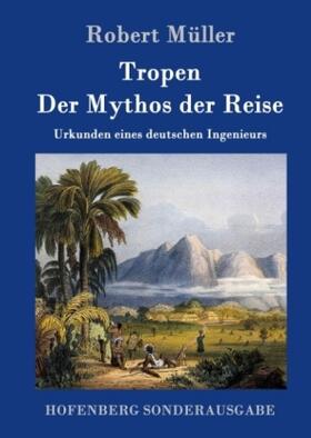 Müller |  Tropen. Der Mythos der Reise | Buch |  Sack Fachmedien