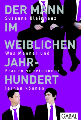 Kleinhenz |  Der Mann im weiblichen Jahrhundert | eBook | Sack Fachmedien