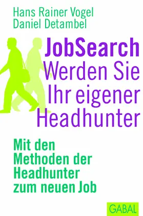 Vogel / Detambek / Detambel |  JobSearch. Werden Sie Ihr eigener Headhunter | eBook | Sack Fachmedien