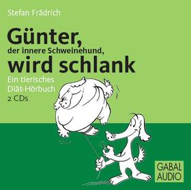 Frädrich |  Günter, der innere Schweinehund, wird schlank | Sonstiges |  Sack Fachmedien