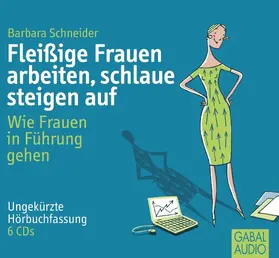 Schneider |  Fleißige Frauen arbeiten, schlaue steigen auf | Sonstiges |  Sack Fachmedien