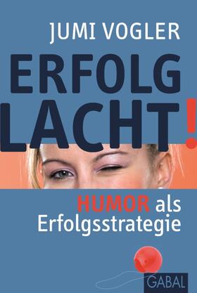 Vogler |  Erfolg lacht! | eBook | Sack Fachmedien