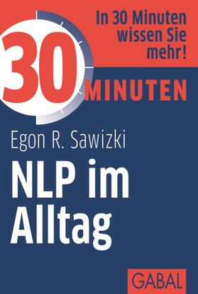 Sawizki |  30 Minuten NLP im Alltag | eBook | Sack Fachmedien