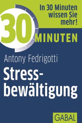 Fedrigotti |  30 Minuten Stressbewältigung | eBook | Sack Fachmedien