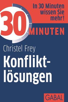 Frey |  30 Minuten Konfliktlösungen | eBook | Sack Fachmedien