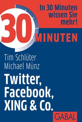 Schlüter / Münz |  30 Minuten Twitter, Facebook, XING & Co. | eBook | Sack Fachmedien