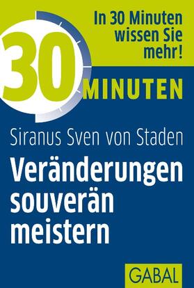 Sven von Staden |  30 Minuten Veränderungen souverän meistern | eBook | Sack Fachmedien
