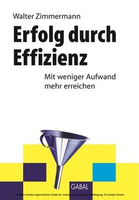 Zimmermann |  Erfolg durch Effizienz | eBook | Sack Fachmedien