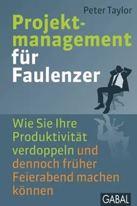 Taylor |  Projektmanagement für Faulenzer | eBook | Sack Fachmedien