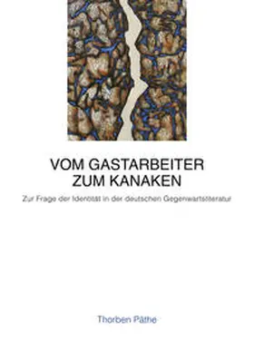 Päthe |  Vom Gastarbeiter zum Kanaken | Buch |  Sack Fachmedien