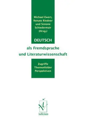 Ewert / Riedner / Schiedermair |  Deutsch als Fremdsprache und Literaturwissenschaft | Buch |  Sack Fachmedien