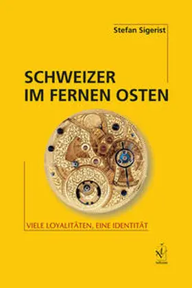 Sigerist |  Schweizer im Fernen Osten | Buch |  Sack Fachmedien