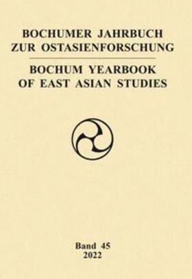 Fakultät für Ostasienwissenschaften der Ruhr-Universität Bochum |  Bochumer Jahrbuch zur Ostasienforschung | Buch |  Sack Fachmedien