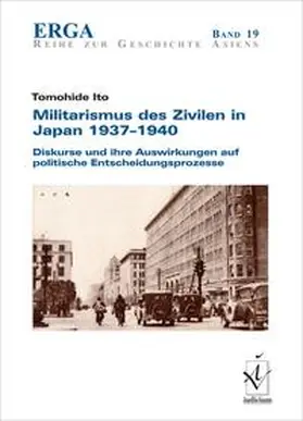 Ito |  Militarismus des Zivilen in Japan 1937-1940 | Buch |  Sack Fachmedien