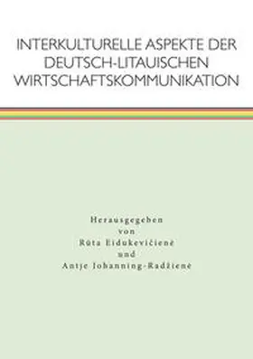 Eidukeviciene / Eidukeviciene / Johanning-Radžiene |  Interkulturelle Aspekte der deutsch-litauischen Wirtschaftskommunikation | Buch |  Sack Fachmedien