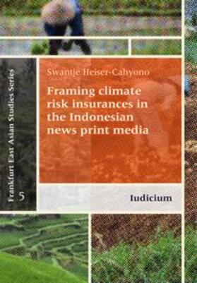 Heiser-Cahyono |  Heiser-Cahyono, S: Framing climate risk insurances in the In | Buch |  Sack Fachmedien