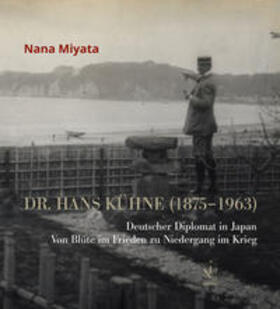 Miyata / Wirtz / Graf zu Eulenburg |  Dr. Hans Kühne (1875–1963) | Buch |  Sack Fachmedien