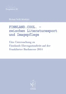 Körkkö |  Finnland.Cool. — Zwischen Literaturexport und Imagepflege | eBook | Sack Fachmedien