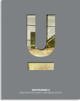 Broeckmann / Nellen |  Dortmunder U – Zentrum für Kunst und Kreativität, Bd. 1: Dortmunder U – Zentrum für Kunst und Kreati | Buch |  Sack Fachmedien