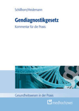 Heidemann / Schillhorn |  Gendiagnostikgesetz | Buch |  Sack Fachmedien
