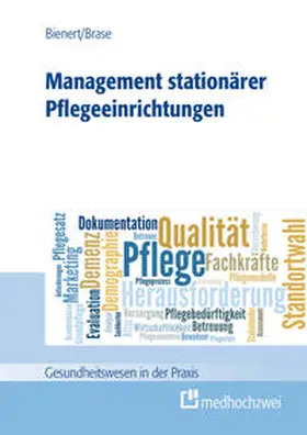 Bienert / Brase |  Management Stationärer Pflegeeinrichtungen | Buch |  Sack Fachmedien