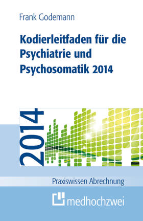 Godemann |  Kodierleitfaden für die Psychiatrie und Psychosomatik 2014 | Buch |  Sack Fachmedien