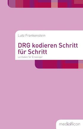 Frankenstein |  DRG kodieren Schritt für Schritt | Buch |  Sack Fachmedien