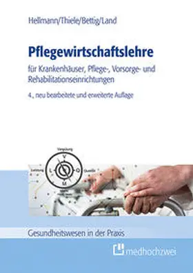 Hellmann / Thiele / Bettig |  Pflegewirtschaftslehre | Buch |  Sack Fachmedien