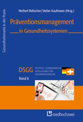 Rebscher / Kaufmann |  Präventionsmanagement in Gesundheitssystemen | Buch |  Sack Fachmedien