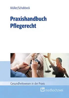 Müller / Schabbeck | Praxishandbuch Pflegerecht | Buch | 978-3-86216-461-5 | sack.de