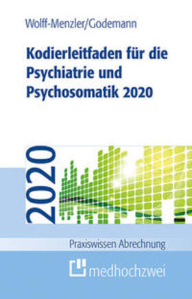 Godemann / Wolff-Menzler |  Kodierleitfaden für die Psychiatrie und Psychosomatik 2020 | Buch |  Sack Fachmedien